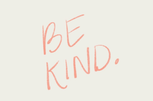 In A World Where You Can Be Anything, Be Kind.